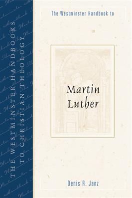 The Westminster Handbook to Martin Luther