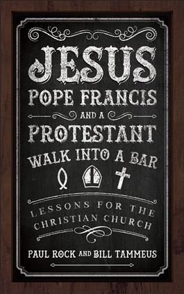 Jesus, Pope Francis, and a Protestant Walk into a Bar