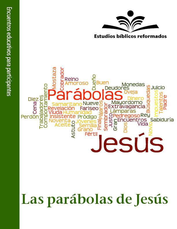 Estudios bíblicos reformados: Las parabolas de Jesús