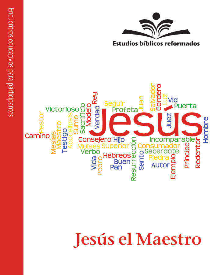 Estudios bíblicos reformados: Jesús el Maestro