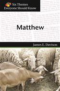 Six Themes in Matthew Everyone Should Know