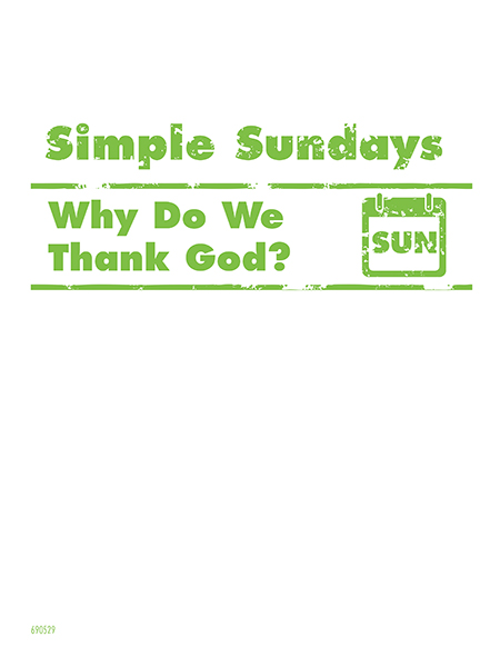 Simple Sundays: Why Do We Thank God?