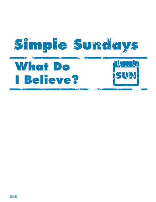 Simple Sundays: What Do I Believe?