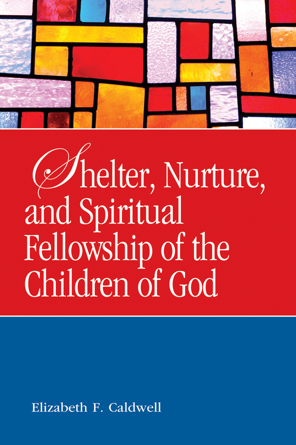Shelter, Nurture, and Spiritual Fellowship of the Children of God