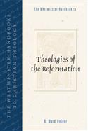 The Westminster Handbook to Theologies of the Reformation