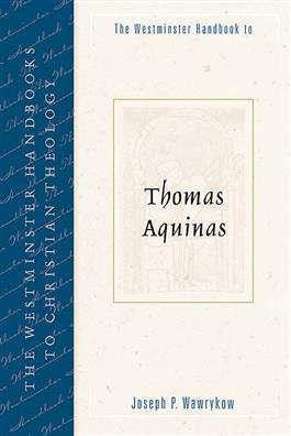 The Westminster Handbook to Thomas Aquinas