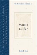 The Westminster Handbook to Martin Luther