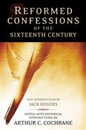 Reformed Confessions of the Sixteenth Century