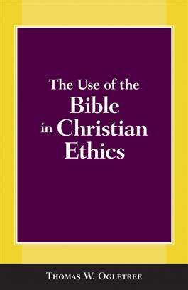 The Use of the Bible in Christian Ethics