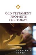 Old Testament Prophets for Today