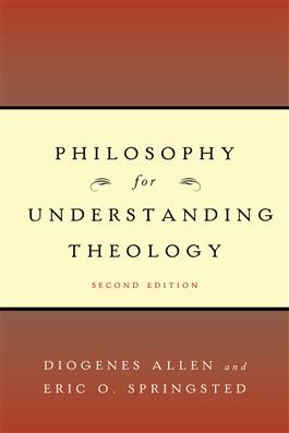 Philosophy for Understanding Theology, Second Edition