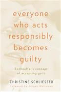 Everyone Who Acts Responsibly Becomes Guilty