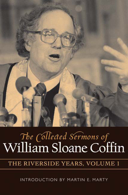 The Collected Sermons of William Sloane Coffin, Volume One