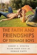 The Faith and Friendships of Teenage Boys