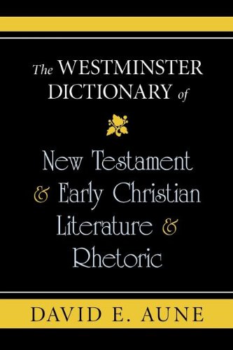 The Westminster Dictionary of New Testament and Early Christian Literature and Rhetoric