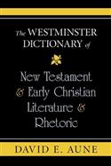 The Westminster Dictionary of New Testament and Early Christian Literature and Rhetoric