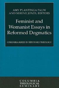 Feminist and Womanist Essays in Reformed Dogmatics