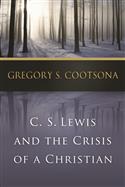 C. S. Lewis and the Crisis of a Christian