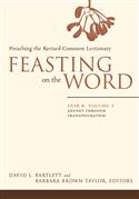 Feasting on the Word: Year B, Volume 1