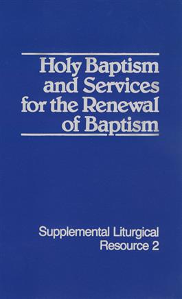 Holy Baptism and Services for the Renewal of Baptism