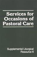 Services for Occasions of Pastoral Care