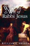 The Wisdom and Wit of Rabbi Jesus