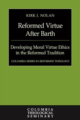 Reformed Virtue After Barth