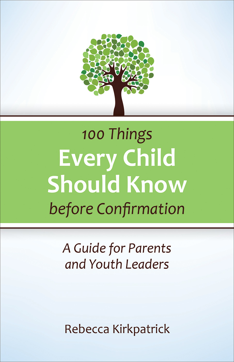 100 Things Every Child Should Know before Confirmation