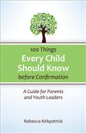 100 Things Every Child Should Know before Confirmation