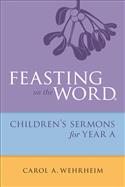 Feasting on the Word Children's Sermons for Year A