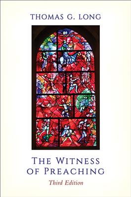 The Witness of Preaching, Third Edition