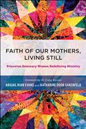 Faith of Our Mothers, Living Still