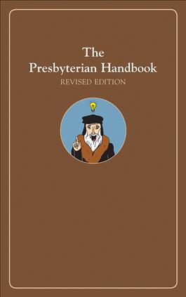 The Presbyterian Handbook, Revised Edition