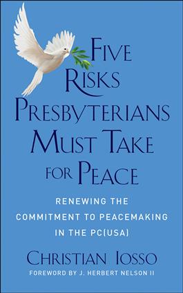 Five Risks Presbyterians Must Take for Peace