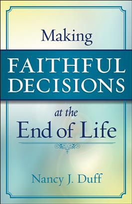 Making Faithful Decisions at the End of Life