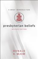 Presbyterian Beliefs, Revised Edition