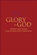 Glory to God--Hymns and Songs for Advent and Christmas