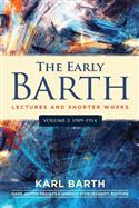 The Early Barth - Lectures and Shorter Works