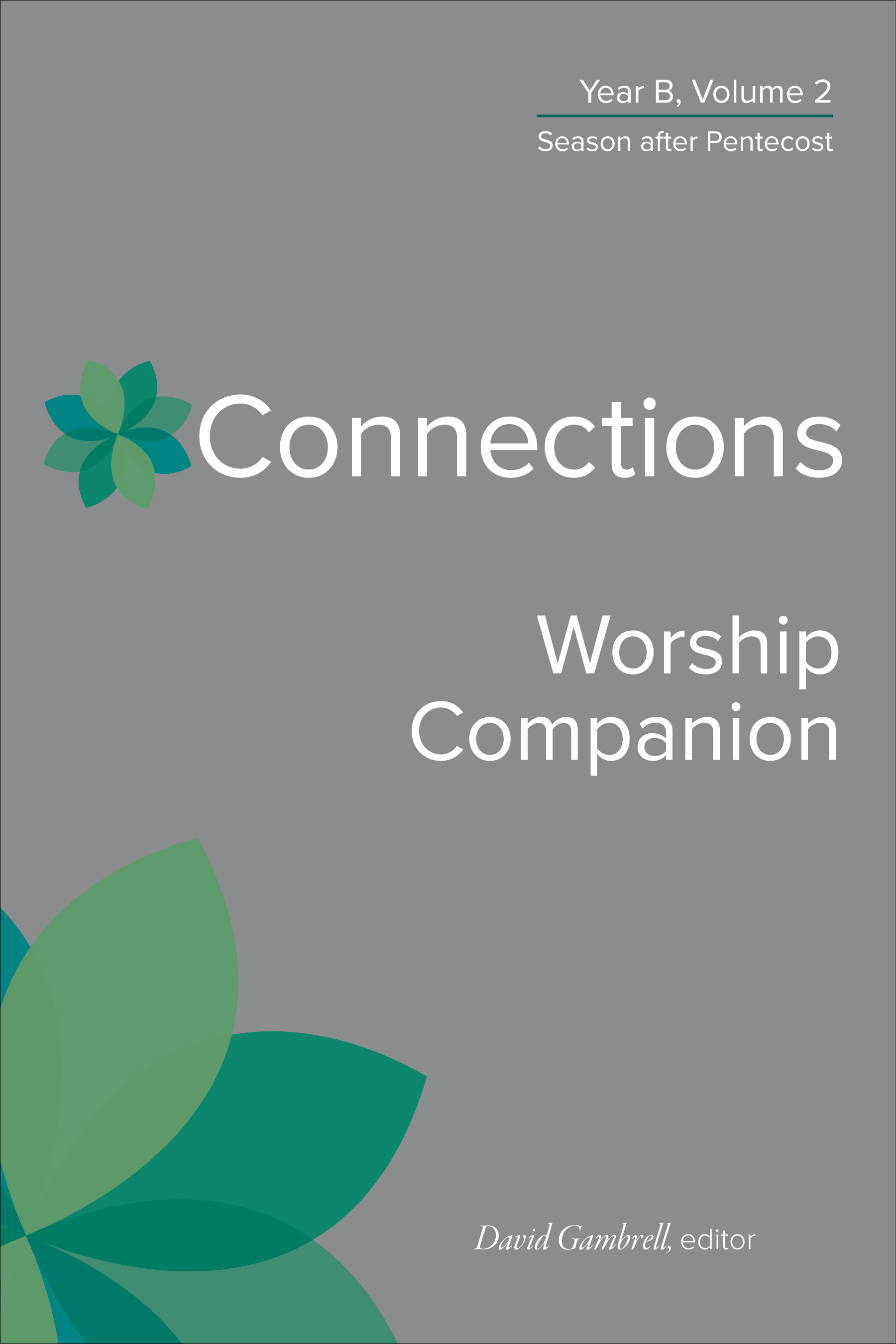 Connections Worship Companion, Year B, Volume 2