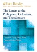 The Letters to the Philippians, Colossians, and Thessalonians-Enlarged