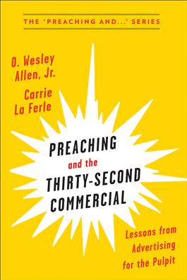 Preaching and the Thirty-Second Commercial