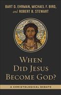 When Did Jesus Become God?