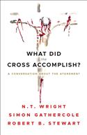 What Did the Cross Accomplish?