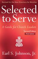 Selected to Serve: A Guide for Church Leaders, Second Edition