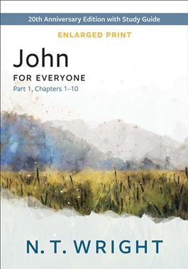 John for Everyone, Part 1 - Enlarged Print Edition