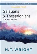 Galatians and Thessalonians for Everyone-Enlarged Print