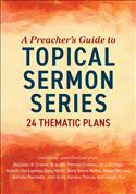 A Preacher's Guide to Topical Sermon Series