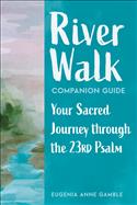 River Walk Companion Guide