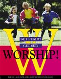 Get Ready! Get Set! Worship!