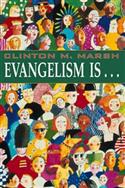 Evangelism Is. . .